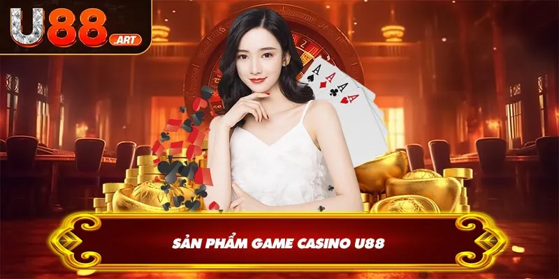 Sản phẩm game casino U88